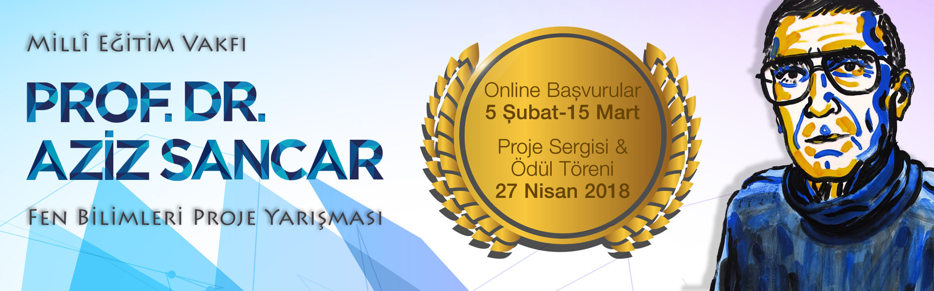 Millî Eğitim Vakfı Prof.Dr Aziz Sancar Fen Bilimleri Araştırma Projeleri Yarışması- 2018