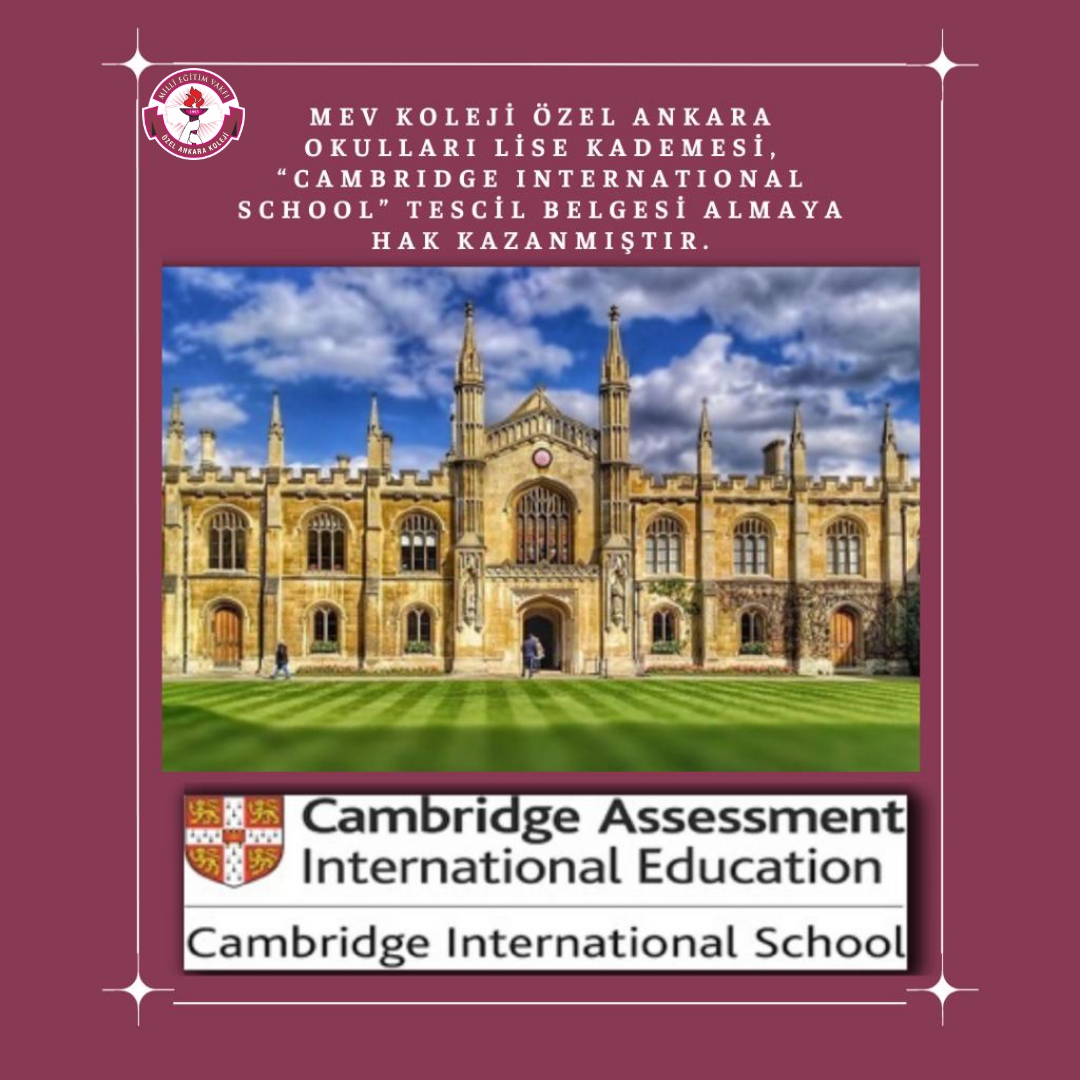 MEV KOLEJİ ÖZEL ANKARA OKULLARI LİSE KADEMEMİZ “CAMBRIDGE INTERNATIONAL SCHOOL” TESCİL BELGESİ ALMAYA HAK KAZANDI